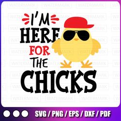 i'm just here for the chicks svg boys easter svg chicks dig me svg easter chicks svg easter bunny svg kids svg