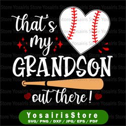 that's my grandson out there svg, baseball grandma svg, mother's day svg, baseball lover svg, grandson gift