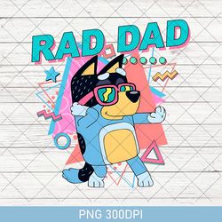 fathers day gift, rad dad bluey png, rad like dad png, bluey dad png, rad dad png, bluey family png, kids bluey png