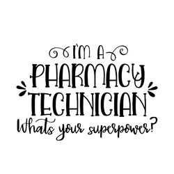 i am a pharmacy technician whats your superpower svg, fathers day svg, fathers svg, fathers gift svg, father lover svg,