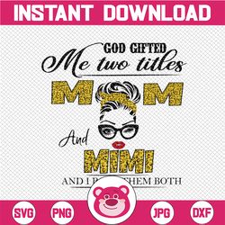 god gifted i have two titles mom and mimi png, leopard plaid headband,i rock them both digital download, mothers day, pr