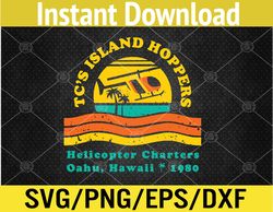 tc's island hoppers helicopter charters hawaii since 1980 svg, eps, png, dxf, digital download