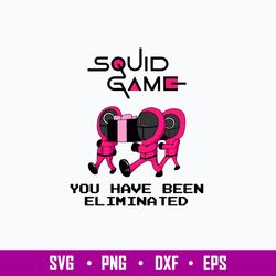 squid game you have been eliminated svg, squid game svg, png dxf eps file