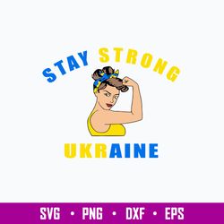 stay strong ukraine svg, woman ukraine svg, png dxf eps file