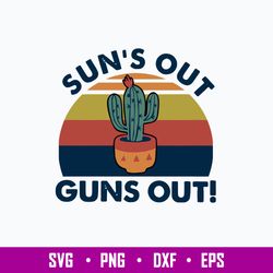 sun_s out suns out svg, cactus svg, png dxf eps file