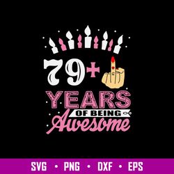 79 years of being awesome svg, funny birthday svg, png dxf eps digital file