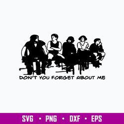 Breakfast Club Throwback Don_t You Forget About Me Svg, Breakfast Club Svg, Png Dxf Eps File