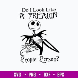 do i look like a freakin people svg, jack skellington svg, png dxf eps file