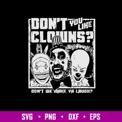 don_t you like clowns  don_t me make ya laugh svg, horror characters svg, png dxf eps file