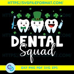 Dental Squad Svg, Patrick Svg, Patrick Day Svg, Dental Squad Svg, Teeth Svg, Funny Teeth Svg, Lucky Svg,