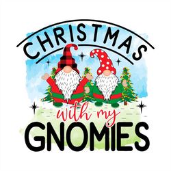 christmas with my gnomies svg png