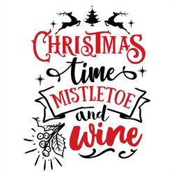 christmas time mistletoe and wine svg png, reindeer svg, christmas holly berry svg