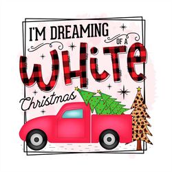 i'm dreaming white christmas pink truck carrying christmas tree png sublimation design