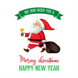 we run wish you a merry christmas happy new year svg png