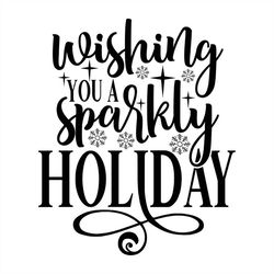 wishing you a sparkly holiday silhouette svg