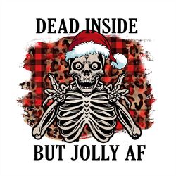 dead inside but jolly af png sublimation designs