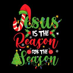 jesus is the reason for the season christmas svg png