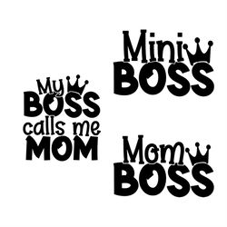 my boss calls me mom mini boss mom boss silhouette svg