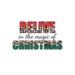 belive in the magic of christmas png sublimation designs