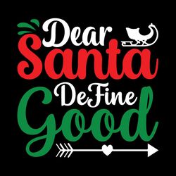 dear santa define good heart arrow svg png, christmas sayings svg