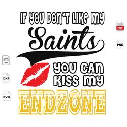 if you dont't like my saints, sport svg, new orleans saints football, new orleans saints shirt, football mom, football l