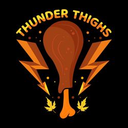 thunder thighs svg png, thighs turkey svg, thankful svg