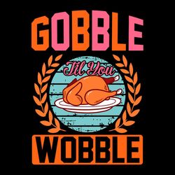 gobble til you wobble svg png, cocked turkey svg, leafy wreath svg