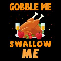 gobble me swallow me svg png, gobble svg, turkey svg