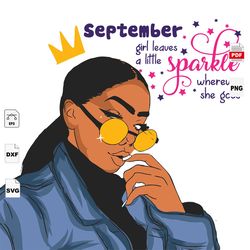 september girl leaves a little sparkle wherever she goes, september birthday svg, black girl, black girl magic, birthday