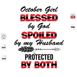 october girl blessed by god, october birthday svg, birthday in october, october svg, born in october, birthday girl, oct