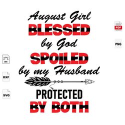 august girl blessed by god, august birthday svg, birthday in august, august svg, born in august, birthday girl, august g