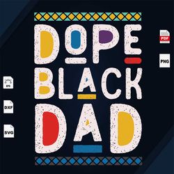 dope black dad svg, black king svg, dad gift svg, father day gift, daddy shirt svg, black daddy, big daddy svg, gift for