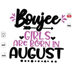 girls are born in august, august birthday svg, august girl, boujee birthday, birthday in august, august svg, boujee shir