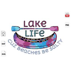 lake life cuz beaches be salty, board, board svg, board shirt, cheetah, leopard, lake life, canoe, canoe shirt, canoe gi