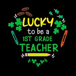 lucky to be a 1st grade teacher shamrock school stationery svg png