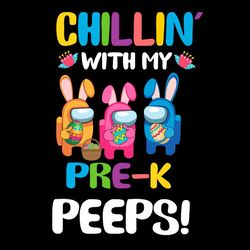 chillin' with my prek peeps among us png sublimation designs