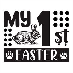 my 1 st easter svg, happy easter day svg silhouette
