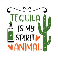 tequila is my spirit animal svg, tequila mexican svg png