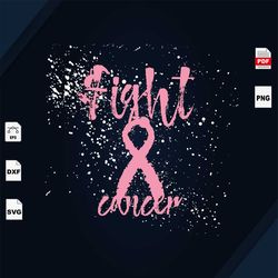 fight cancer, breast cancer gift, breast cancer svg, cancer awareness, cancer ribbon svg, breast cancer ribbon, breast c