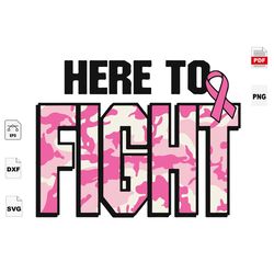 here to fight, breast cancer awareness, breast cancer gift, breast cancer svg, cancer awareness, cancer ribbon svg, brea