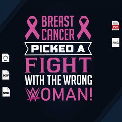 breast cancer picked a fight with with the wrong woman, breast cancer gift, breast cancer svg, cancer awareness, cancer