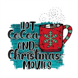 hot cocoa and christmas movies png sublimation designs