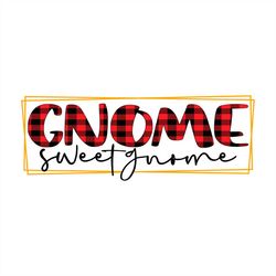 buffalo plaid gnome svg, gnome sweet gnome svg png