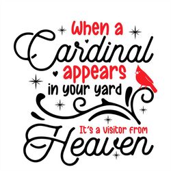 cardinal appears in your yard it's visitor from heaven svg png