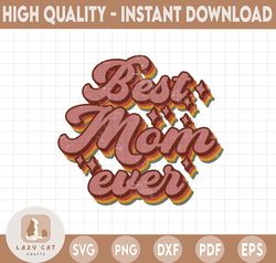 Best Mom Ever png, Best Mom Sublimation, Sublimation Download, Mom png, Mommy png, Cool Mom, Mama, Best Mom Ever Shirt p