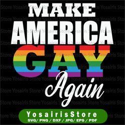 make america gay again lgbt pride svg , lesbian gay bisexual transgender queer lgbtq