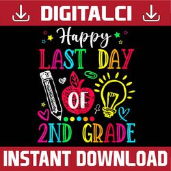 Happy Last Day Of 2nd Grade Graduation Teacher Student Last Day Of School PNG Sublimation Design