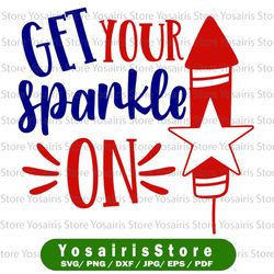 get your sparkle on svg, independence day svg, fourth of july svg, usa svg, america svg,4th of july png eps dxf jpg