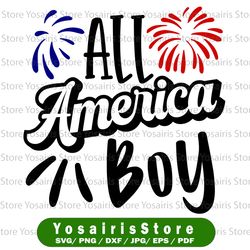 all america boy svg, independence day svg, fourth of july svg, usa svg, america svg,4th of july png eps dxf jpg