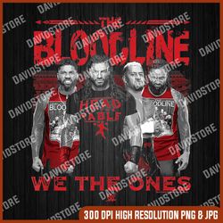 wwe the bloodline we the ones photo group shot poster, png high quality, png, digital download